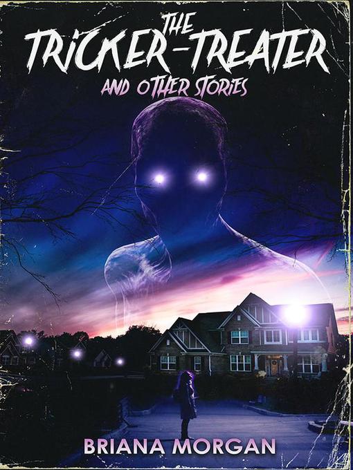 Title details for The Tricker-Treater and Other Stories by Briana Morgan - Available